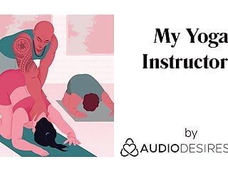 My yoga instructor erotic audio porn for women, hot asmr